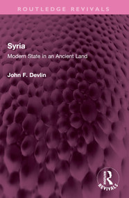 Syria (Modern State in an Ancient Land) by John F. Devlin, 9781032611983