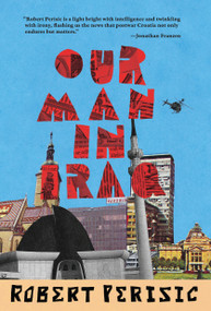 Our Man in Iraq by Robert Perisic, Will Firth, 9781936787050