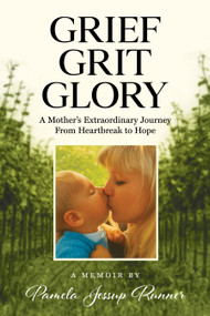 Grief Grit Glory by Pamela Jessup Runner, 9781636988993