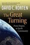 The Great Turning (From Empire to Earth Community) by David C. Korten, 9781887208086