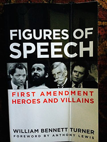 Figures of Speech (First Amendment Heroes and Villains) by William Turner, 9781936227037