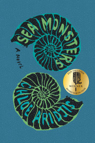 Sea Monsters (A Novel) by Chloe Aridjis, 9781936787869