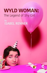 Wyld Woman: The Legend of Shy Girl by Isabel Renner, Cameron King, 9781068233463