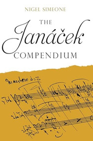 The Janácek  Compendium by Nigel Simeone, 9781837653225