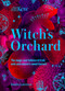 Witch's Orchard (The magic and folklore of fruit, nuts and nature's sweet harvest) by Royal Botanic Gardens, Kew, Sandra Lawrence, 9781035438808