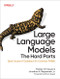 Large Language Models: The Hard Parts (Open Source AI Solutions for Common Pitfalls) by Thársis T. P. Souza, Jonathan K. Regenstein Jr., 9798341622524