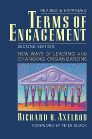 Terms of Engagement (Changing the Way We Change Organizations) by Richard H. Axelrod, 9781605094472