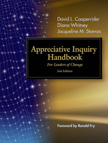 The Appreciative Inquiry Handbook (For Leaders of Change) by David L. Cooperrider, 9781576754931