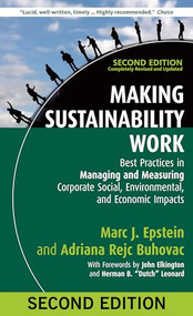 Making Sustainability Work (Best Practices in Managing and Measuring Corporate Social, Environmental, and Economic Impacts) by Marc J. Epstein, Adriana Rejc Buhovac, 9781609949938