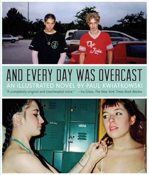 And Every Day Was Overcast by Paul Kwiatkowski, 9781936787074