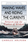 Making Waves and Riding the Currents (Activism and the Practice of Wisdom) by Charles Halpern, 9781576754429