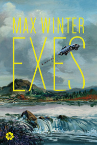 Exes (A Novel) by Max Winter, 9781936787401