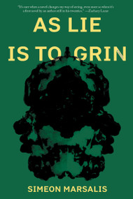 As Lie Is to Grin (A Novel) by Simeon Marsalis, 9781936787593