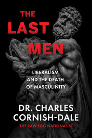 The Last Men (Liberalism and the Death of Masculinity) by Charles Cornish-Dale, 9781510786783