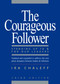 The Courageous Follower (Standing Up to and for Our Leaders) by Ira Chaleff, 9781605092737