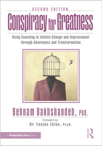 Conspiracy for Greatness (Using Coaching to Initiate Change and Improvement through Awareness and Transformation) by Behnam Bakhshandeh, 9781041254287