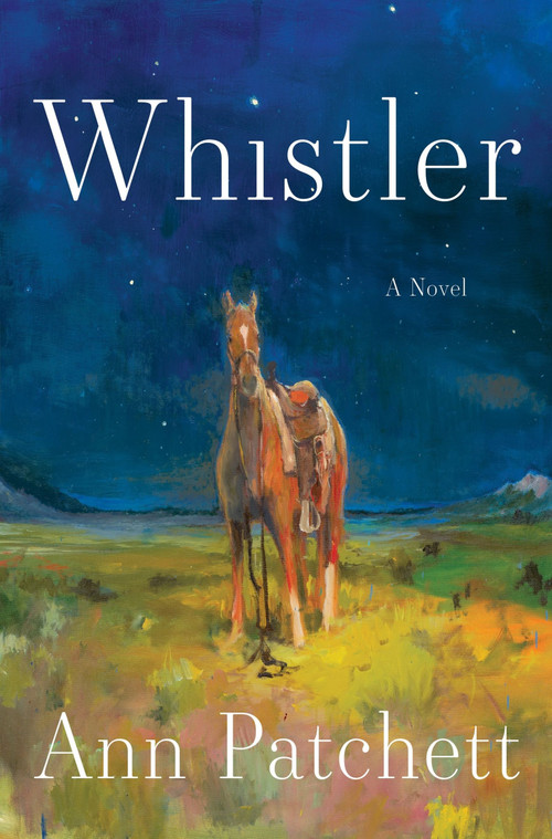Whistler (A Novel) by Ann Patchett, 9780063511637