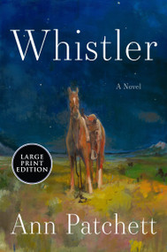 Whistler (A Novel) - 9780063511682 by Ann Patchett, 9780063511682
