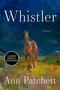 Whistler (A Novel) - 9780063511682 by Ann Patchett, 9780063511682