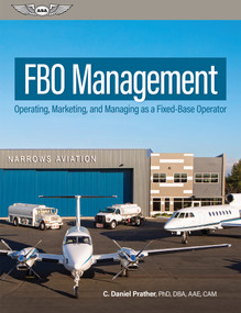FBO Management (Operating, Marketing, and Managing as a Fixed-Base Operator) by C. Daniel Prather, 9781644252291