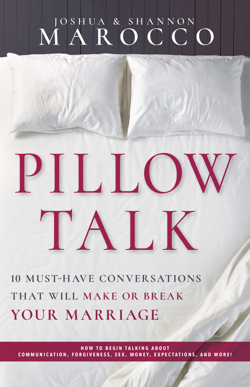 Pillow Talk (10 Must-Have Conversations That Will Make or Break Your Marriage) by Joshua Marocco, Shannon Marocco, Shara Vithoulkas, 9798887696690