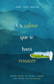 Un salmo que te hará renacer (Nunca serás el mismo cuando su abrazo te envuelva) (Spanish Edition) by José Luis Navajo, 9798887696737