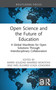 Open Science and the Future of Education (A Global Manifesto for Open Solutions Through Interdisciplinary Collaboration) by María Soledad Ramírez-Montoya, Inés Alvarez Icaza Longoria, 9781041225614