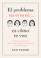 El problema no eres tú… es cómo te ven (Un método tan sencillo que te abrirá puertas y multiplicará tus oportunidades) (Spanish Edition) by Samuel R. Chand, 9798887696942