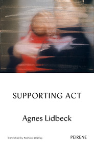 Supporting Act by Agnes Lidbeck, Nichola Smalley, 9781916806085