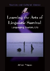 Learning the Arts of Linguistic Survival (Languaging, Tourism, Life) by Alison Phipps, 9781845410537