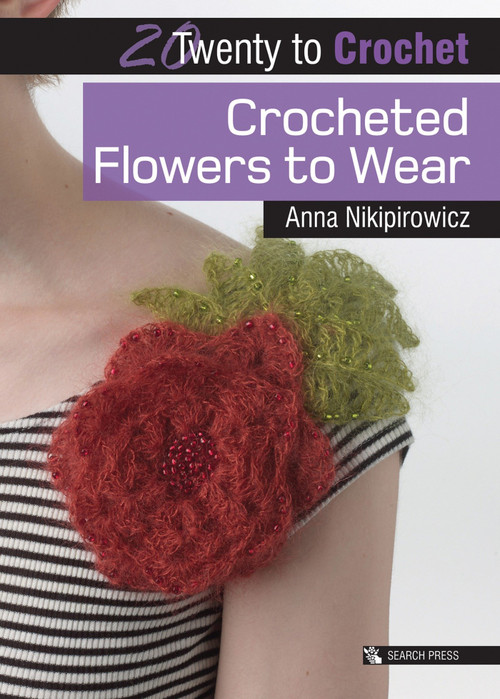 Crocheted Flowers to Wear by Anna Nikipirowicz, 9781782214335