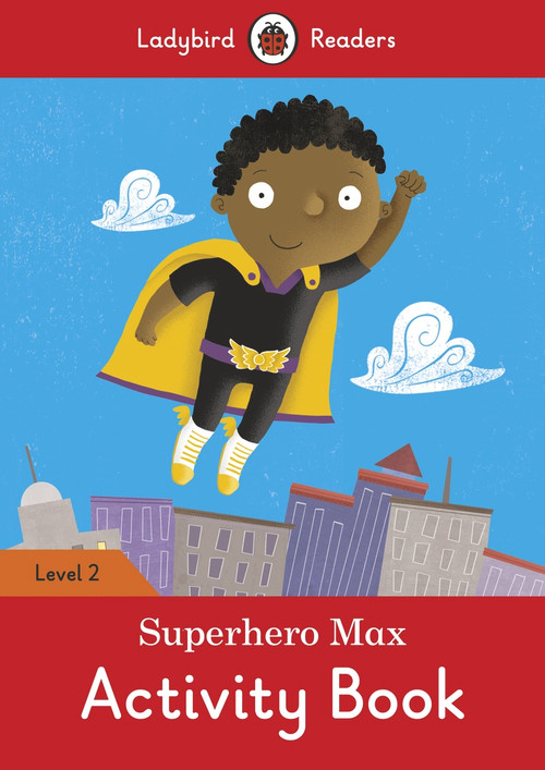 Superhero Max Activity Book - Ladybird Readers Level 2 by Ladybird, 9780241283752