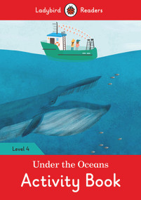 Under the Oceans Activity Book - Ladybird Readers Level 4 by Ladybird, 9780241298701