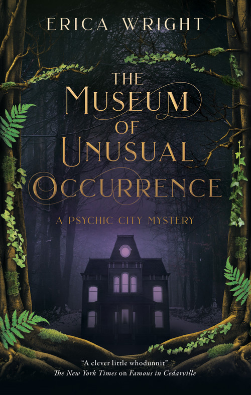 The Museum of Unusual Occurrence by Erica Wright, 9781448320233