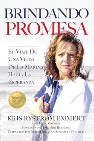 Brindando Promesa (El Viaje De Una Viuda De La Marina Hacia La Esperanza) (Spanish Edition) by Kris Rystrom Emmert, 9781968127183