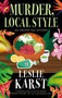 Murder, Local Style by Leslie Karst, 9781448316588
