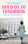 Hold on to Tomorrow by M. B. Henry, 9781448321094