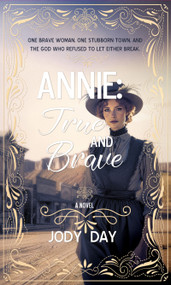Annie True and Brave by Jody Day, Jody Day, 9781522305354