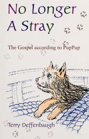 No Longer a Stray by Terry Deffenbaugh, Terry Deffenbaugh, 9781594170058
