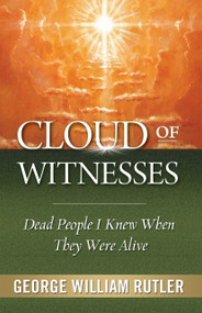 Cloud of Witnesses (Dead People I Knew When They Were Alive) by George William Rutler, 9781594170881