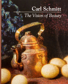 Carl Schmitt (The Vision of Beauty) by Carl Schmitt, Carl Schmitt, 9781594171819