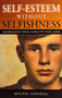 Self-Esteem Without Selfishness (Increasing Our Capacity for Love) by Fr. Michel Esparza, Fr. Michel Esparza, 9781594171895