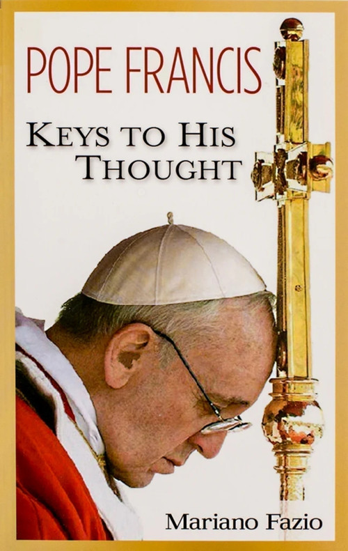 Pope Francis: Keys to His Thought by Fr Fazio, 9781594172021