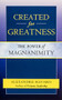 Created for Greatness (The Power of Magnanimity) by Alexandre Havard, 9781594172175