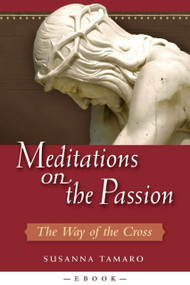 Meditations on the Passion by Sussana Tamaro, 9781594172434