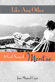 Like Any Other: A Girl Named Montse by Jose Miguel Cejas, Jose Miguel Cejas, 9781594172724
