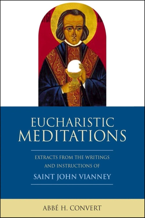 Eucharistic Meditations by Abbe H Convert, 9781594172731