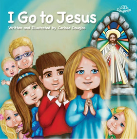 I Go To Jesus by Carissa Douglas, Carissa Douglas, 9781594173042