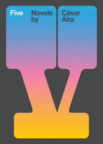Five - 9780811232364 by César Aira, Chris Andrews, Jeffrey Vandermeer, 9780811232364