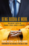 Being Buddha at Work (108 Ancient Truths on Change, Stress, Money, and Success) by Franz Metcalf, BJ Gallagher, 9781609942922